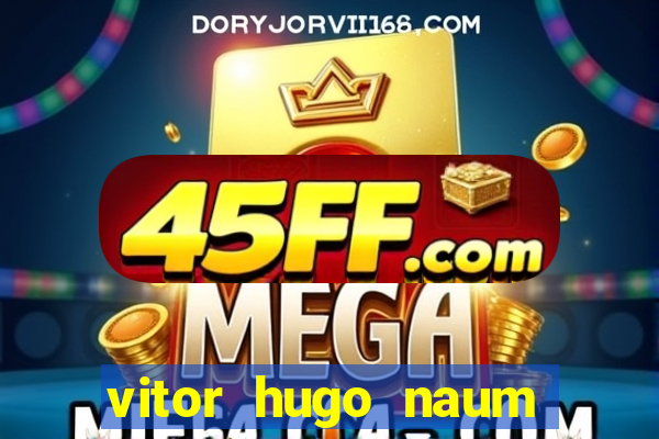 vitor hugo naum dos santos